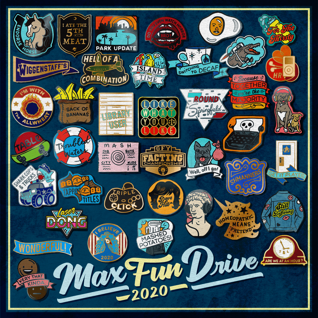 Maxfun Drive 2021 Pins! : r/maximumfun