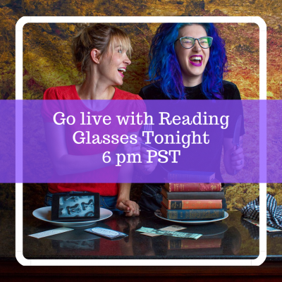 Reading Glasses LIVE 7/13 6pm PT