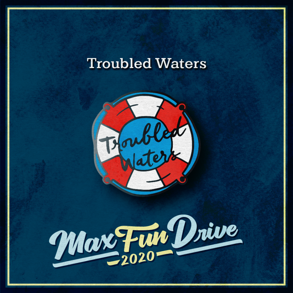 Troubled Waters. A red-and-white lifesaver used for pulling people out of the water on top of a blue background with the words “Troubled Waters” in black cursive on top of it.