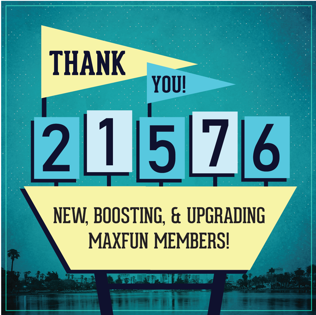 Blue background with a sign that says 'Thank you! 21576 new, boosting, and upgrading MaxFun members!