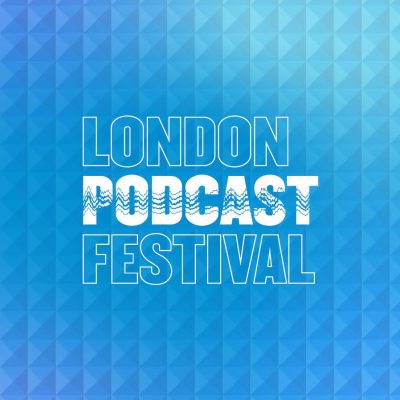 A light blue gradient background with the words London Podcast Festival in white,