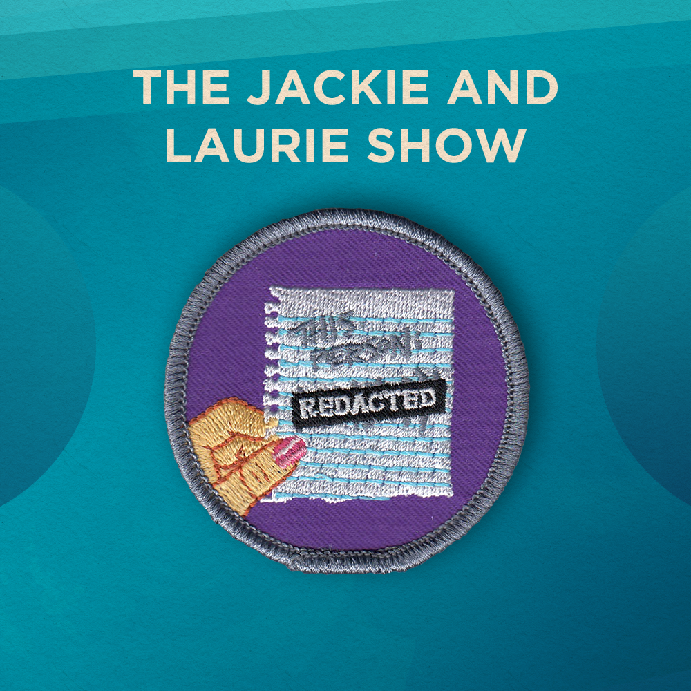 The Jackie and Laurie Show. On a purple background, a hand with pink nail polish holds a piece of notebook paper that says “This person: REDACTED”.