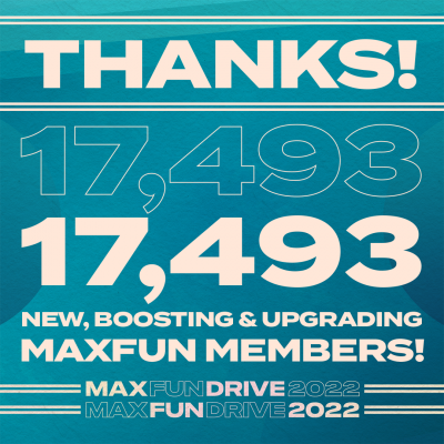 A blue background with text that says "Thanks! 17,493 new, boosting, and upgrading MaxFun members! MaxFunDrive 2022"