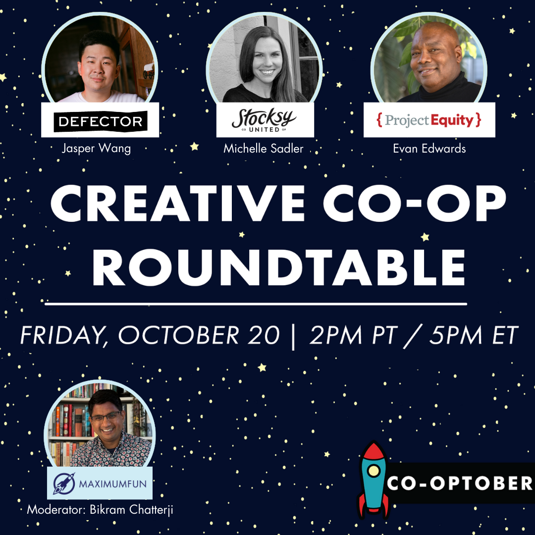 Flyer for Creative Co-op Roundtable featuring photos of Jasper Wang of Defector, Michelle Sadler of Stocksy, Evan Edwards of Project Equity, and Bikram Chatterji of Maximum Fun