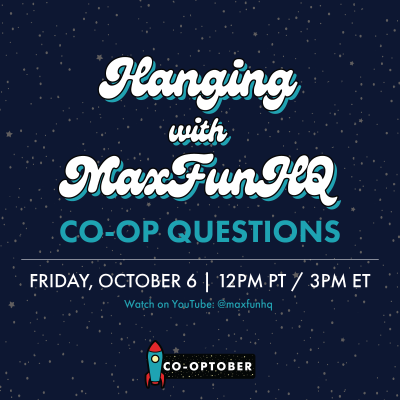 Hanging with MaxFunHQ: Co-op Questions