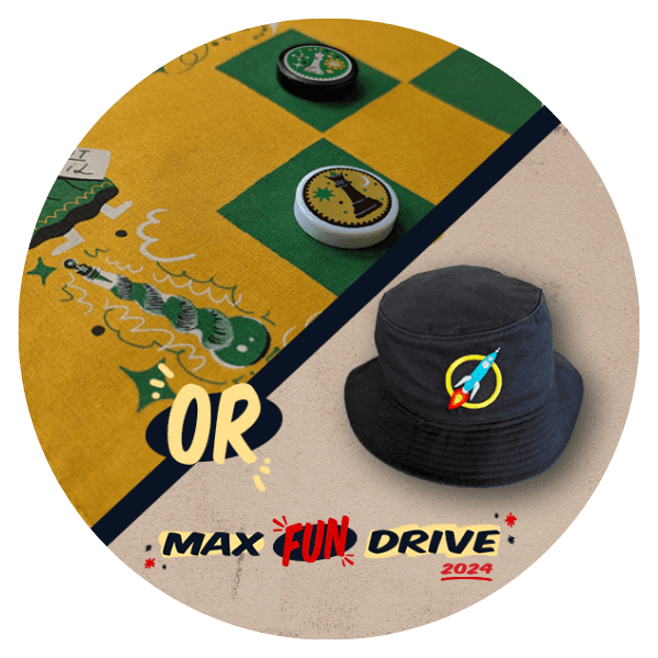 A graphic advertising a choice of two gifts given to new and upgrading members during Max Fun Drive 2024. On the left side, a photo of a yellow and green bandana designed to look like a checkerboard with illustrations around the border. Two circular game pieces sit atop, as though a chess game is about to wrap up. On the right side, a photo of a navy blue bucket hat with the Maximum Fun logo embroidered on it.