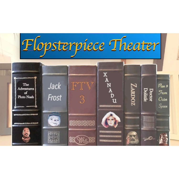 Flopsterpiece Theater