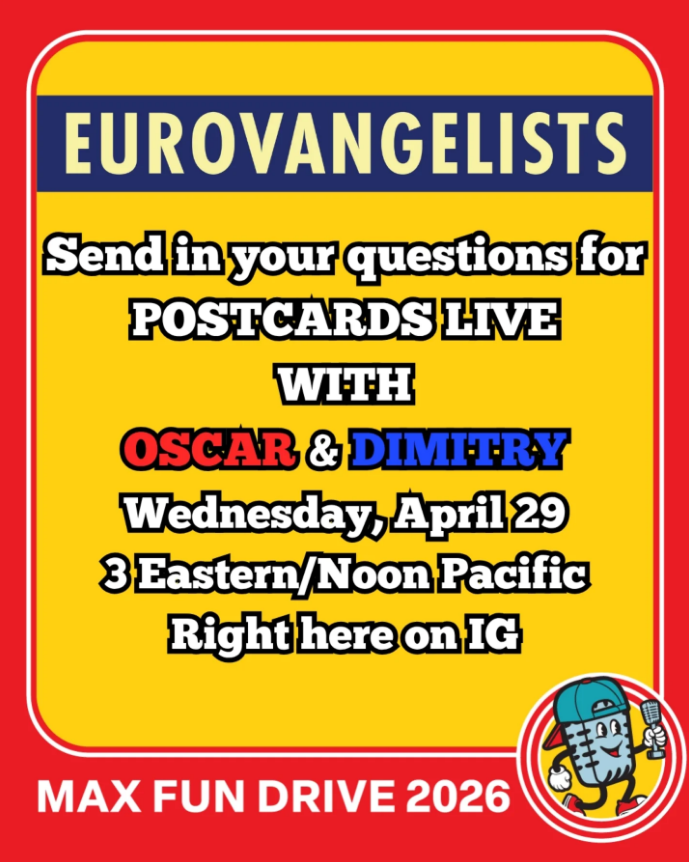 Eurovangelists. Send in your questions for Postcards Live with Oscar and Dimitry. Wednesday April 29, 3:00 Eastern / Noon Pacific on Instagram.