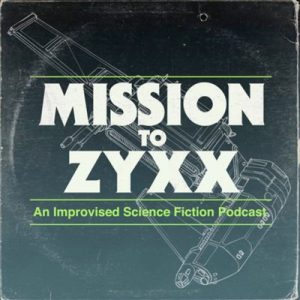 The logo for Mission to Zyxx, designed to look like a spaceship schematic, with the subtitle "An Improvised Science Fiction Podcast"