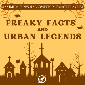 A series of church houses silhouetted against a dull yellow background. The upper corners each have spiderwebs and dangling spiders. The large text reads "FREAKY FACTS AND URBAN LEGENDS". The small text at the top reads "Maximum Fun's Halloween Podcast Playlist"