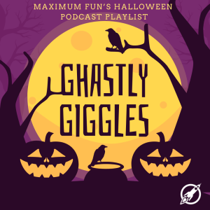 Jack-o-lanterns, crows, and spooky trees in front of a large yellow moon on a dark purple background. The large text reads "GHASTLY GIGGLES". The small text at the top reads "Maximum Fun's Halloween Podcast Playlist"
