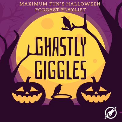 Jack-o-lanterns, crows, and spooky trees in front of a large yellow moon on a dark purple background. The large text reads "GHASTLY GIGGLES". The small text at the top reads "Maximum Fun's Halloween Podcast Playlist"